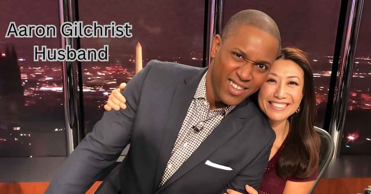Aaron Gilchrist Husband: Inside His Private Love Story